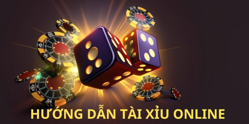 Hướng dẫn tài xỉu online chi tiết nhất