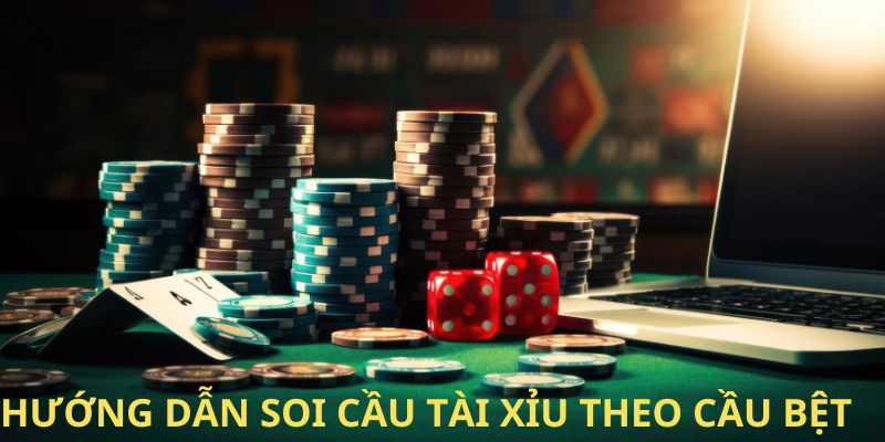 Hướng dẫn soi cầu tài xỉu theo cầu bệt